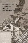 Le Favole della Buona Notte. E-book. Formato EPUB ebook di Enrico Ilaros Majerna