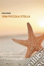 Una piccola stella. E-book. Formato EPUB ebook