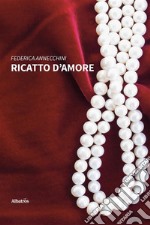 Ricatto d’amore. E-book. Formato EPUB ebook