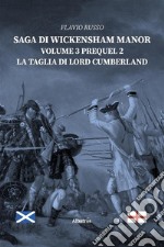 Saga di Wickensham ManorVolume 3. Prequel 2 - La taglia di Lord Cumberland. E-book. Formato EPUB ebook