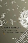 Ricomincio da me. E-book. Formato EPUB ebook di Emily Lisi