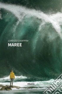 Maree. E-book. Formato EPUB ebook di Lorenzo Chiappini