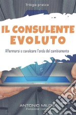 Il Consulente Evoluto. E-book. Formato EPUB ebook