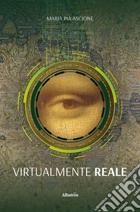 Virtualmente reale. E-book. Formato EPUB ebook