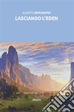 Lasciando l’Eden. E-book. Formato EPUB