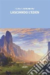 Lasciando l’Eden. E-book. Formato EPUB ebook