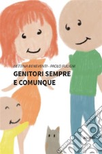 Genitori sempre e comunque. E-book. Formato EPUB ebook