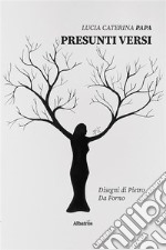 Presunti versi. E-book. Formato EPUB ebook