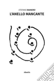 L’anello mancante. E-book. Formato EPUB ebook di Stefano Rainero