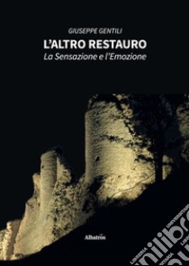 L’altro restauro. E-book. Formato EPUB ebook di Giuseppe Gentili