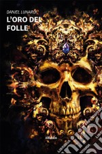 L’oro del folle. E-book. Formato EPUB