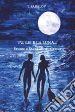 Tu, lei e la luna. E-book. Formato EPUB ebook