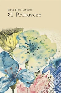 31 Primavere. E-book. Formato EPUB ebook