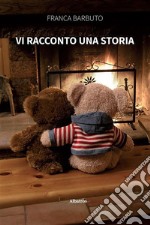 Vi racconto una storiaII edizione. E-book. Formato EPUB