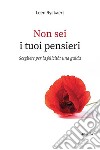 Non sei i tuoi pensieri. E-book. Formato EPUB ebook