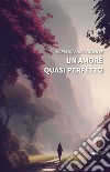 Un amore quasi perfetto. E-book. Formato EPUB ebook