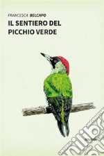 Il sentiero del picchio verde. E-book. Formato EPUB