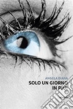 Solo un giorno in più!. E-book. Formato EPUB ebook