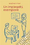 Un impiegato esemplare. E-book. Formato EPUB ebook di Gianfranco Amici