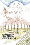 Una storia come un seme. E-book. Formato EPUB ebook di Antonella Benigna