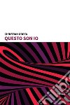 Questo son io. E-book. Formato EPUB ebook