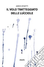 Il volo tratteggiato delle lucciole. E-book. Formato EPUB