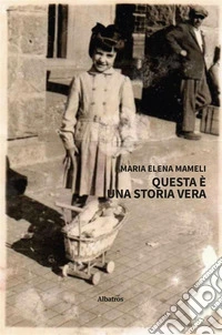 Questa è una storia vera. E-book. Formato EPUB ebook
