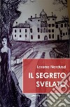 Il segreto svelato. E-book. Formato EPUB ebook di Lorena Narduzzi