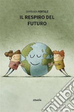 Il respiro del futuro. E-book. Formato EPUB ebook