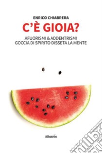 C'è Gioia?. E-book. Formato EPUB ebook di Enrico Chiabrera