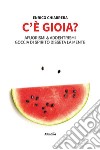 C'è Gioia?. E-book. Formato EPUB ebook di Enrico Chiabrera