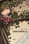 Come farfalle. E-book. Formato EPUB ebook