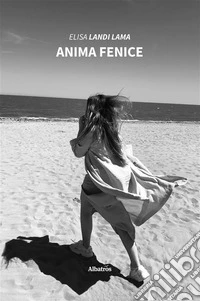 Anima Fenice. E-book. Formato EPUB ebook