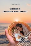 Vicende di un imbianchino devoto. E-book. Formato EPUB ebook di Stefano Pardini