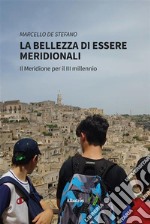 La bellezza di essere Meridionali. E-book. Formato EPUB ebook