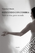 Danzando con l&apos;ombra. E-book. Formato EPUB ebook