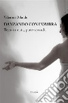 Danzando con l&apos;ombra. E-book. Formato EPUB ebook