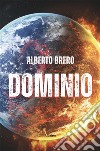 Dominio. E-book. Formato EPUB ebook di Alberto Brero