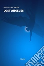 Lost Angeles. E-book. Formato EPUB