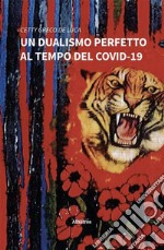 Un dualismo perfetto al tempo del Covid-19. E-book. Formato EPUB ebook