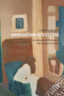 Arredatori di esterni. E-book. Formato EPUB ebook di Claudia Chelazzi