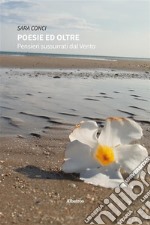 Poesie ed Oltre. Pensieri sussurrati dal Vento. E-book. Formato EPUB ebook