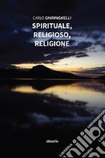 Spirituale, religioso, religione. E-book. Formato EPUB ebook