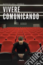 Vivere comunicando. E-book. Formato EPUB ebook