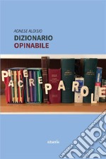 Dizionario Opinabile. E-book. Formato EPUB