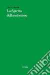 Lo Spirito della missione. E-book. Formato EPUB ebook di Marina Zunelli