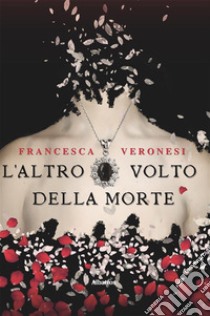 L’altro volto della morte. E-book. Formato EPUB ebook di Francesca Veronesi