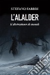 L&apos;Alalder. Il distruttore di mondi. E-book. Formato EPUB ebook