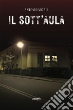 Il sott’aula. E-book. Formato EPUB ebook