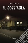 Il sott’aula. E-book. Formato EPUB ebook